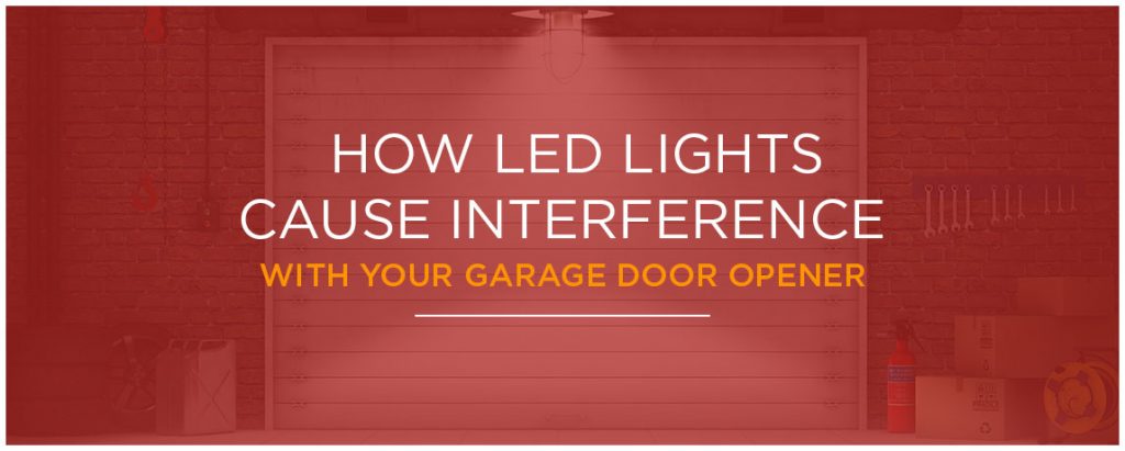 How LED Lights Cause Interference With Your Garage Door Opener