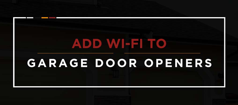 Add Wi-Fi to Garage Door Openers